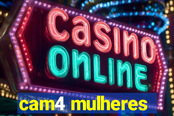 cam4 mulheres